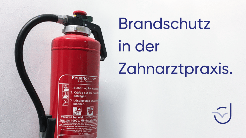 Brandschutz in der Zahnarztpraxis. Darauf kommt's an...